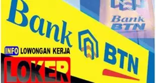 Lowongan kerja dan Gaji Bank BTN Bank Tabungan Negara terbaru