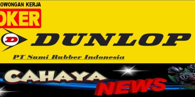 Gaji Karyawan Dunlop dan lowongan kerja PT Sumi rubber Indonesia