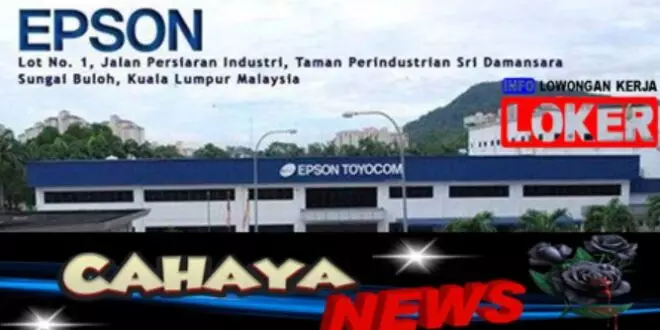 Lowongan kerja dan Gaji PT Epson Toyocom Malaysia, pabrik elektronik, antena, sakelar dan pandu gelombang di Kuala Lumpur, Malaysia
