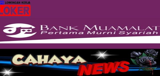 Lowongan kerja dan Gaji Bank Muamalat, Bank Syariah pertama di indonesia