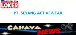 Gaji PT Seyang Activewear dan lowongan kerja Arjawinagun Cirebon