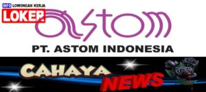 Lowongan kerja dan Gaji PT Astom Indonesia, pabrik elektronik di cikarang