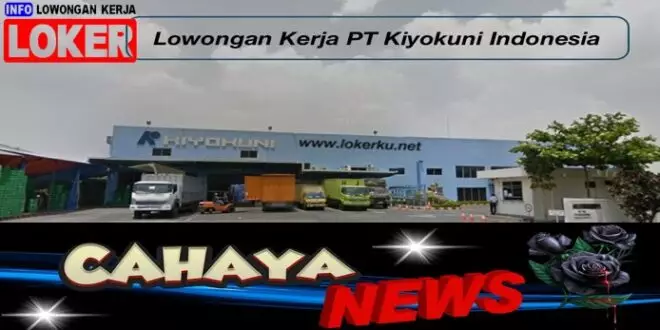lowongan kerja dan Gaji PT Kiyokuni Indonesia, perusahaan percetakan Logam Cikarang