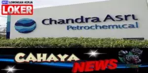 Lowongan kerja dan Gaji PT Chandra Asri Petrochemical, dan Loker pabrik petrokimia di cilegon Banten