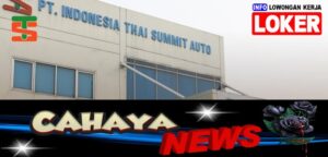 Lowongan kerja dan Gaji PT Indonesia Thai Summit Auto, pabrik sparepart asal thailand di KIIC karawang