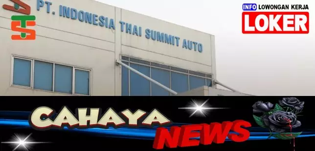 Lowongan kerja dan Gaji PT Indonesia Thai Summit Auto, pabrik sparepart asal thailand di KIIC karawang