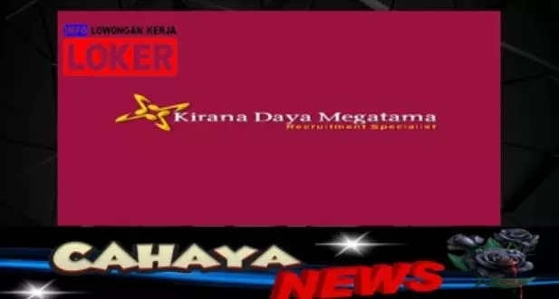 Lowongan kerja dan Gaji PT Kirana Daya Megatama